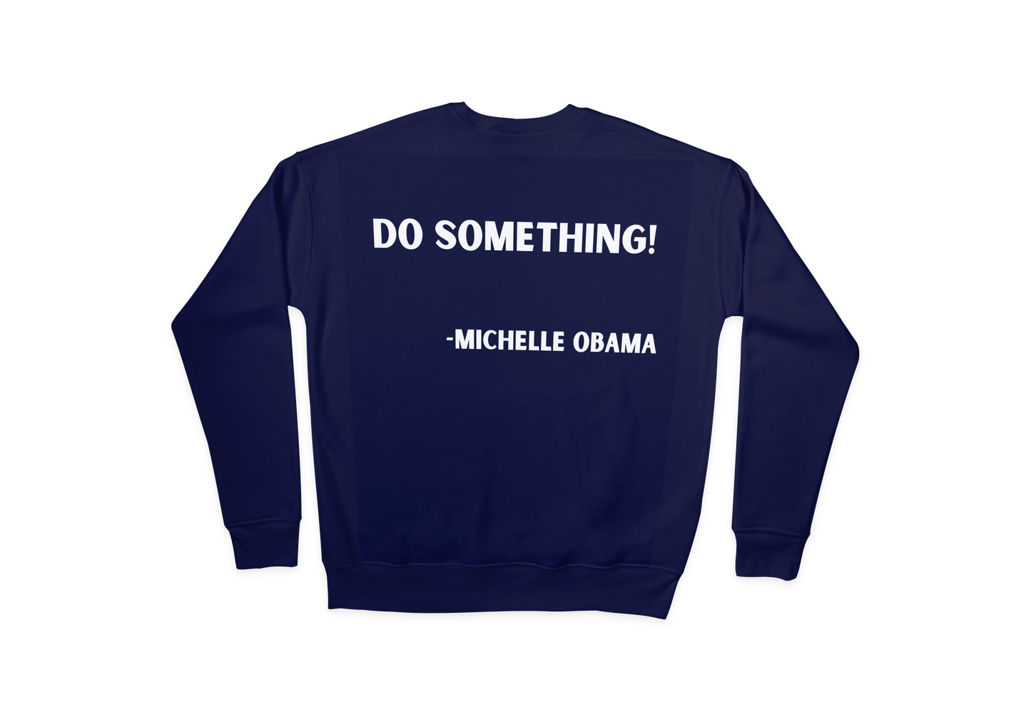 "DO SOMETHING!"-Michelle Obama