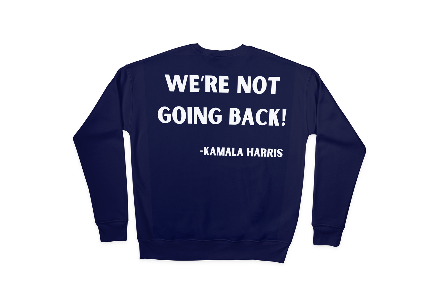 "WE'RE NOT GOING BACK!"-Kamala Harris