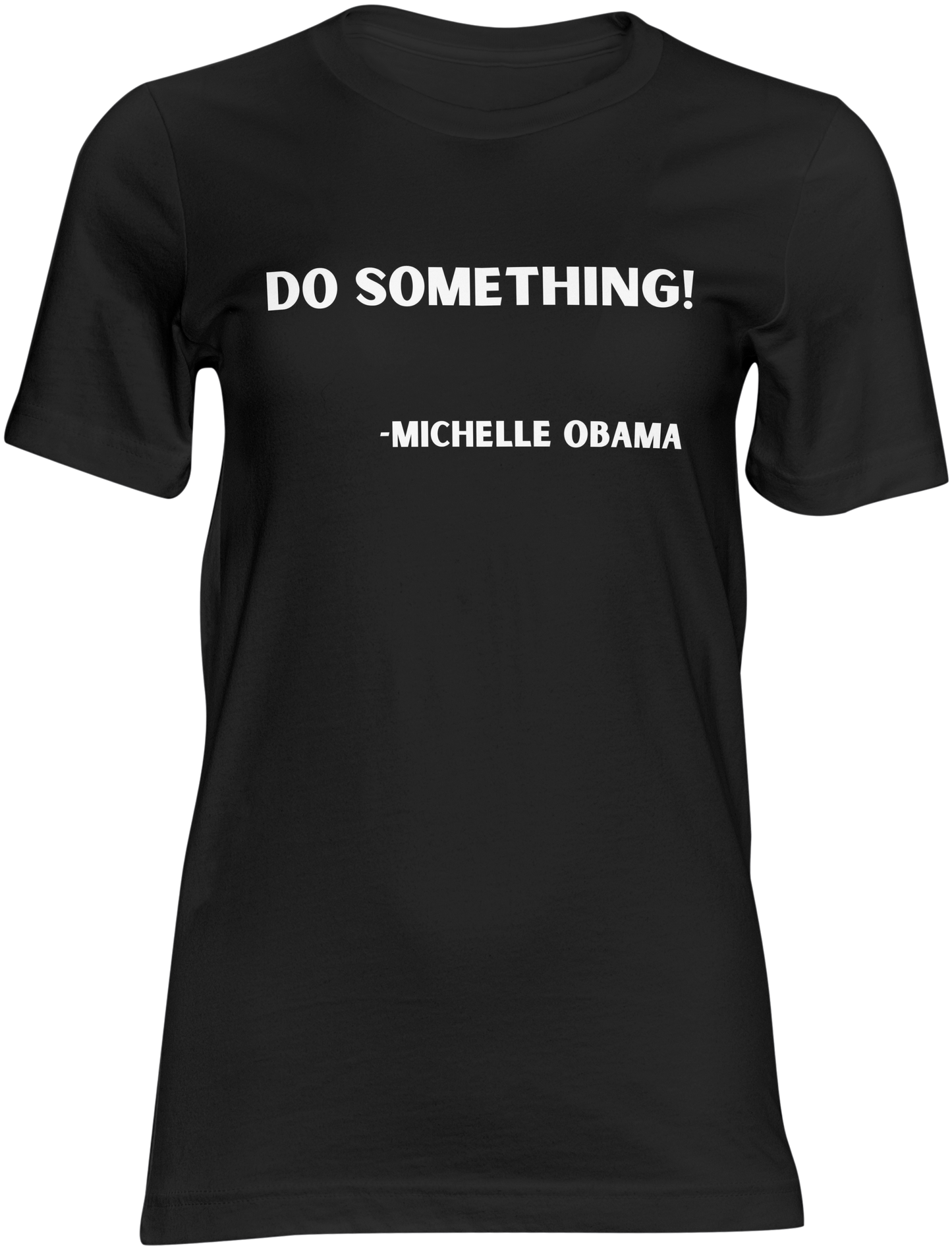 "DO SOMETHING!"-Michelle Obama