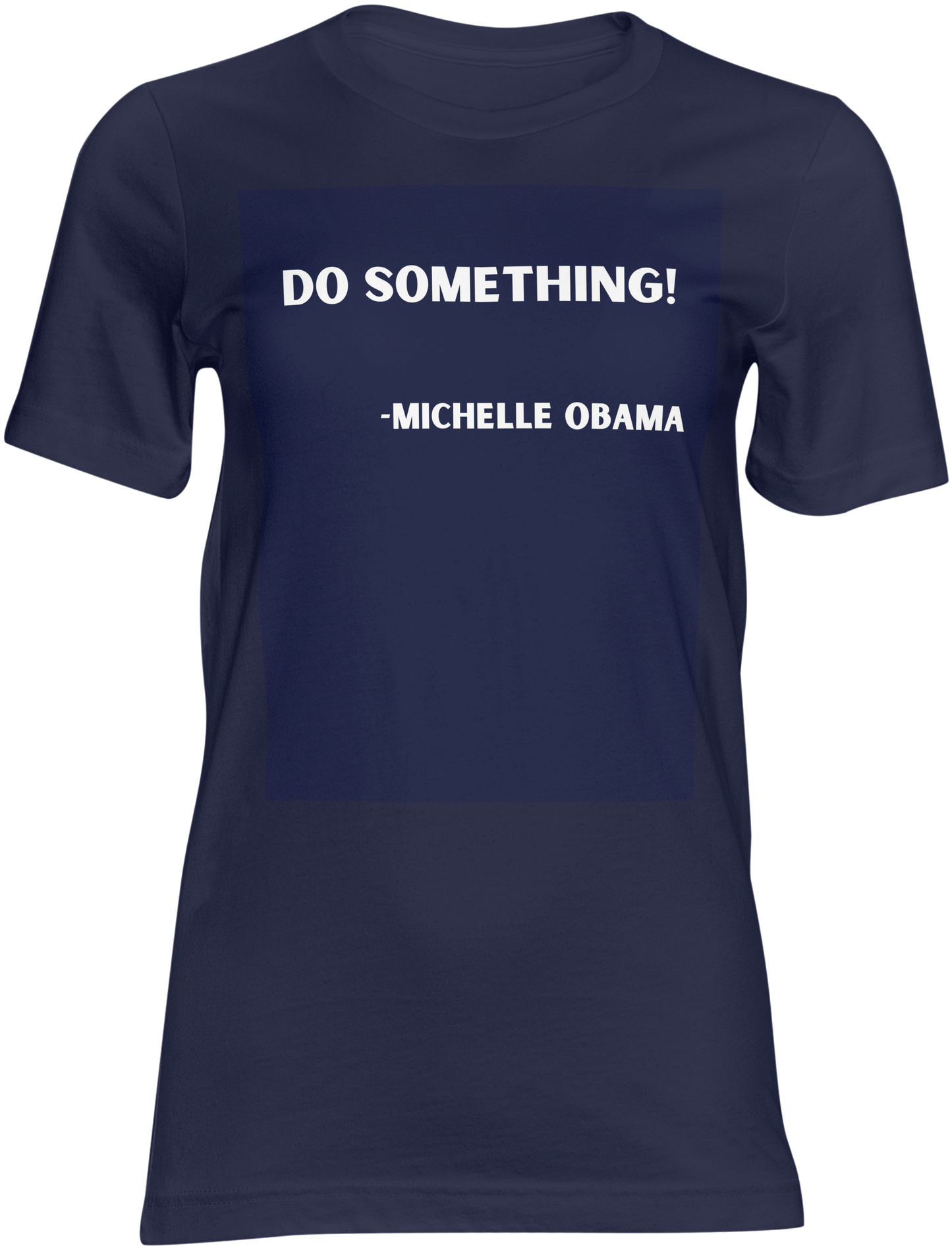 "DO SOMETHING!"-Michelle Obama