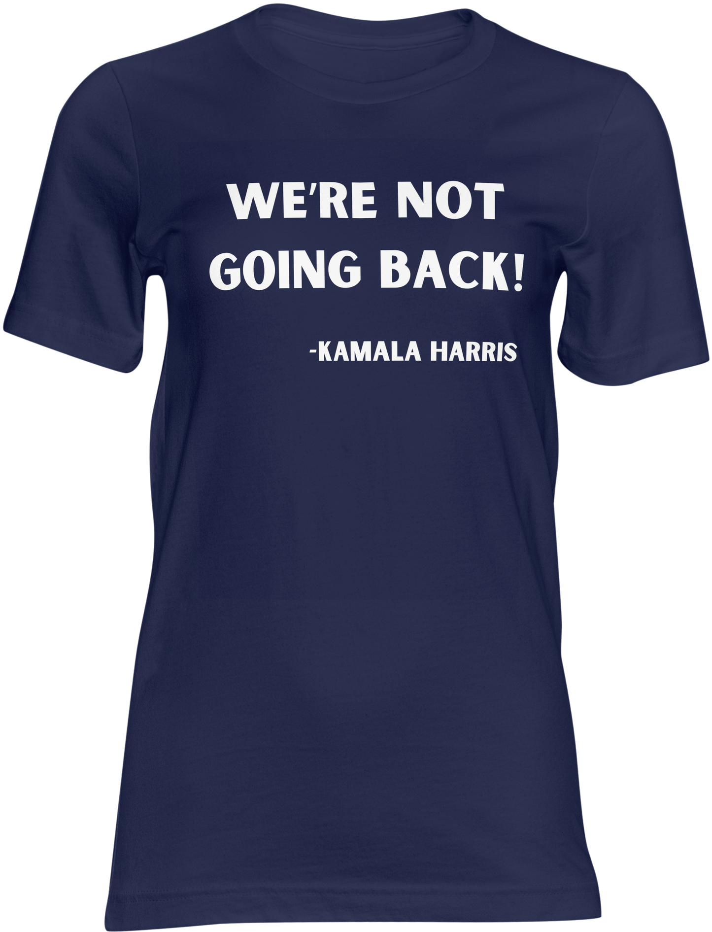 "WE'RE NOT GOING BACK!"-Kamala Harris