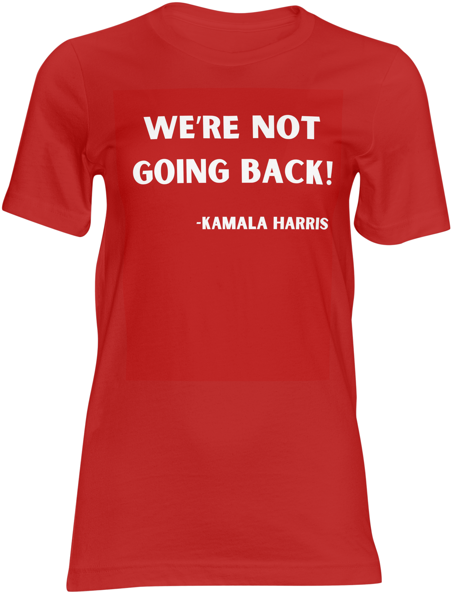 "WE'RE NOT GOING BACK!"-Kamala Harris