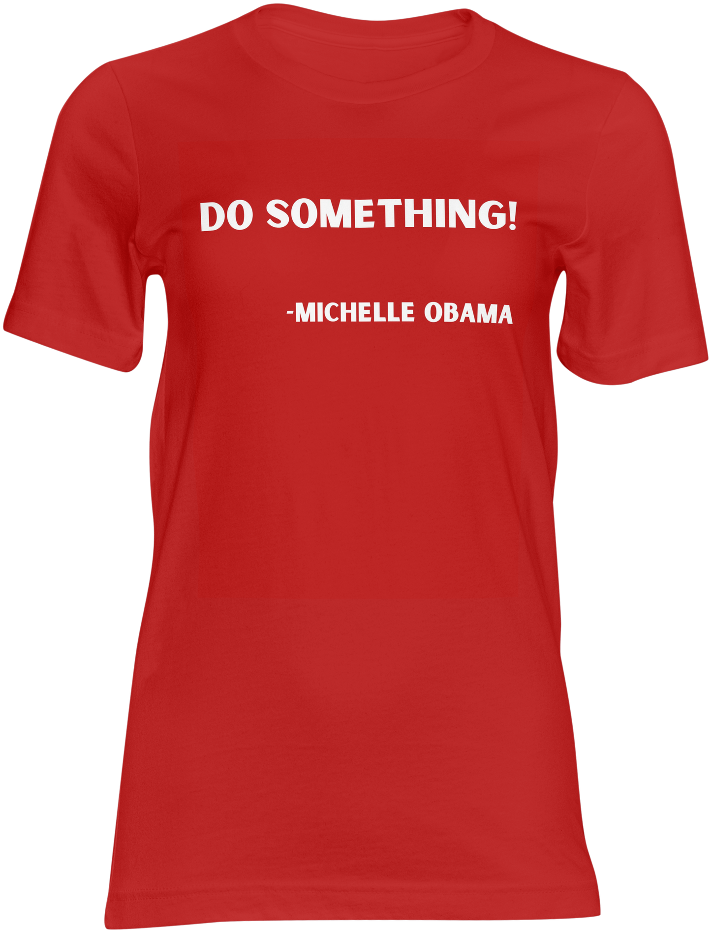 "DO SOMETHING!"-Michelle Obama