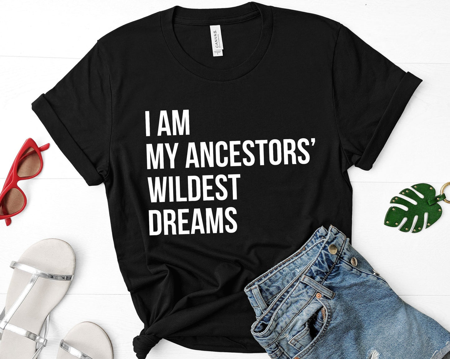 I Am My Ancestors' Wildest Dreams